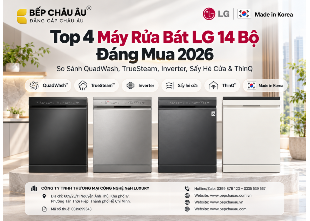Top 4 Máy Rửa Bát LG 14 Bộ Đáng Mua 2026 – So Sánh QuadWash, TrueSteam, Inverter, Sấy Hé Cửa & ThinQ